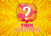 trick questions