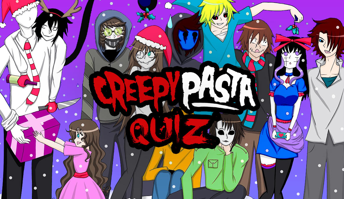 This Ultimate Creepypasta Quiz has different questions about Creepypasta st...