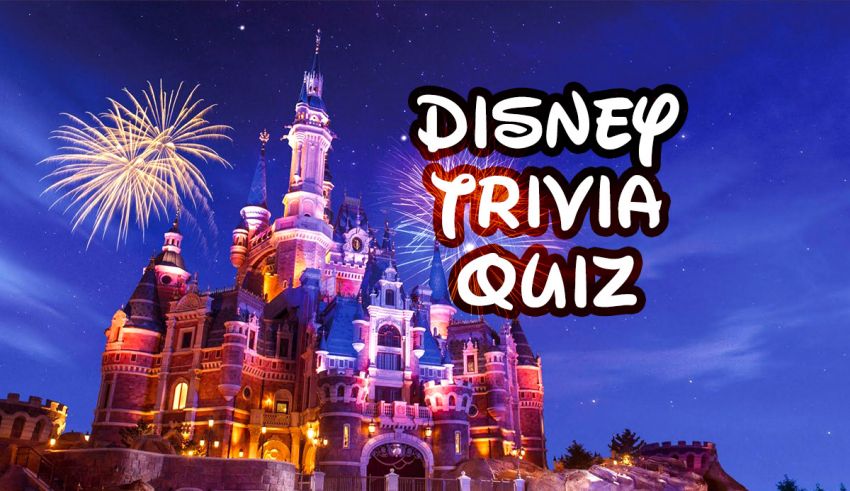 Ultimate Disney Trivia Quiz. Just %20 Of Super Fans Can Pass