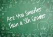 Are You Smarter Than a 5th Grader