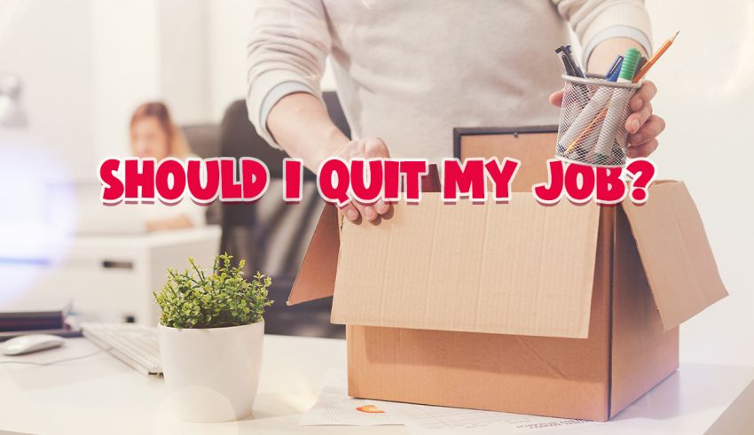 should i quit?