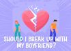 Should I Break Up With My Boyfriend