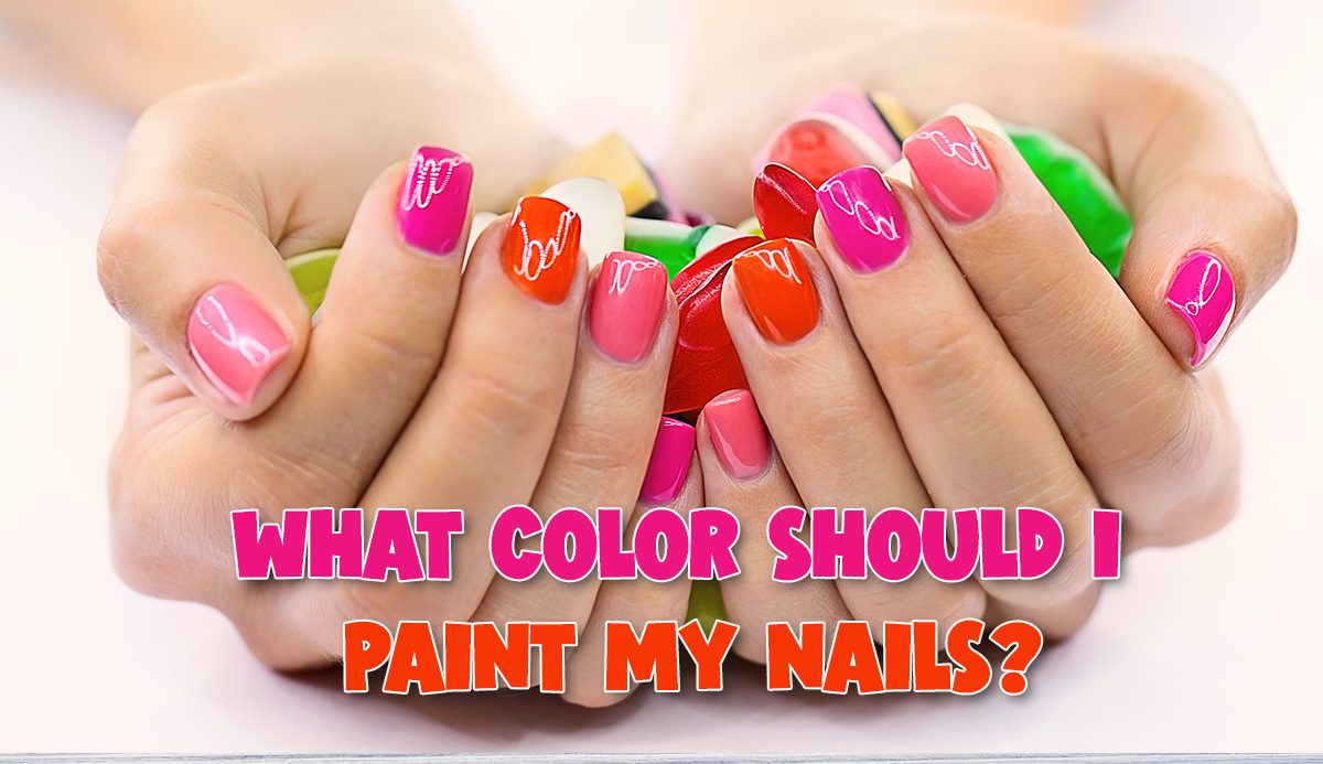 What Color Should I Paint My Nails? 20201 Trending Colors