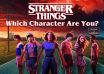 Which Stranger Things Character Are You