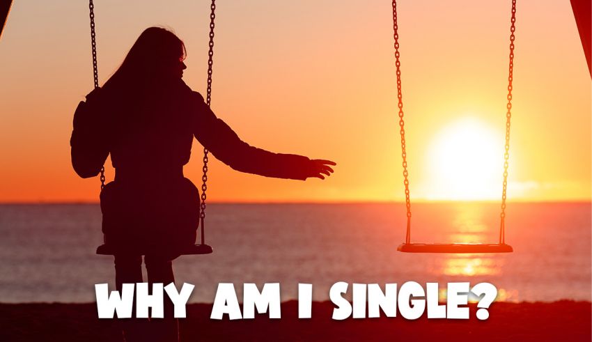 Why Am I Single? 100% Honest Quiz for Girls & Guys