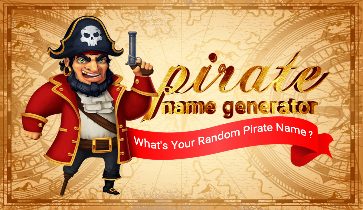 Pirate Name Generator: Find Your 100% Perfect Pirate Name