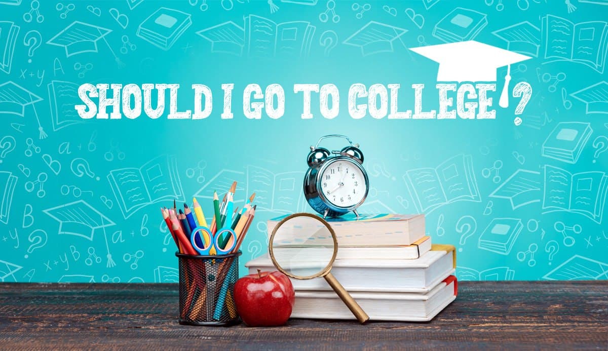you have to go to college