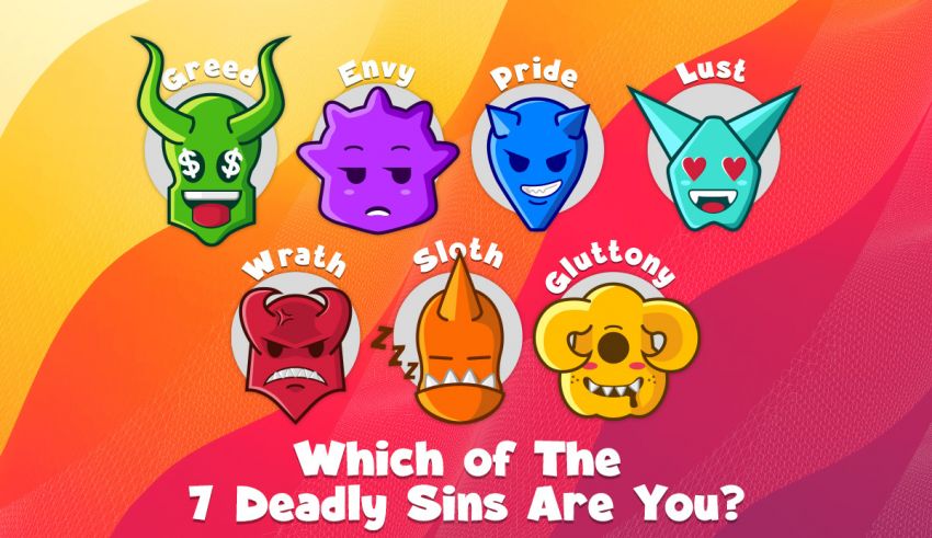 Which of The Seven Deadly Sins Are You