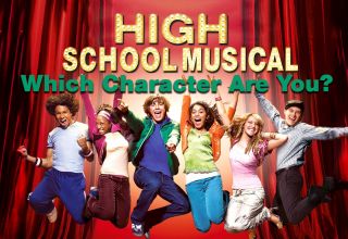 Which High School Musical Character Are You