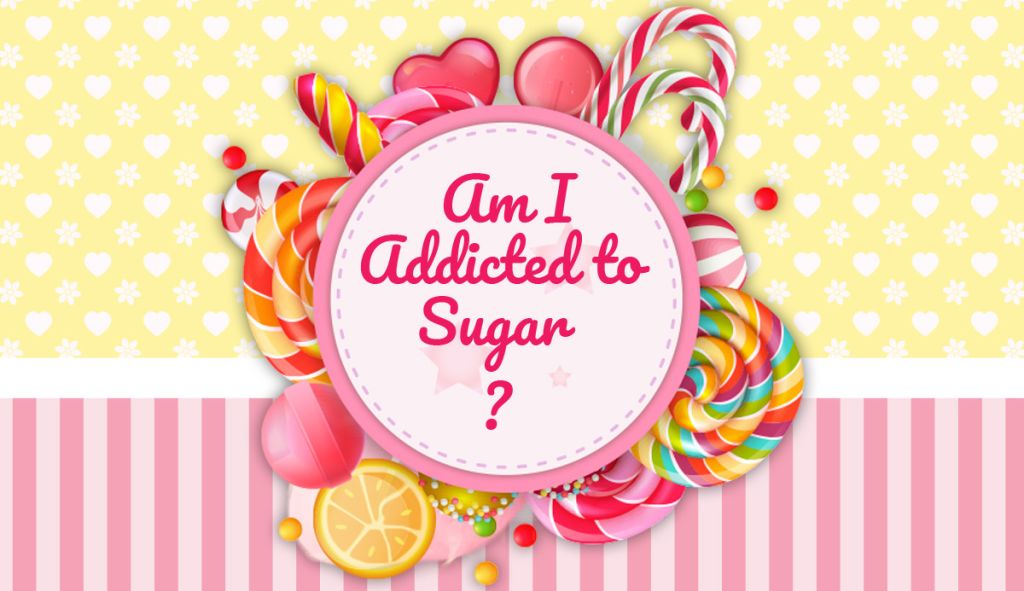 Am I Addicted to Sugar
