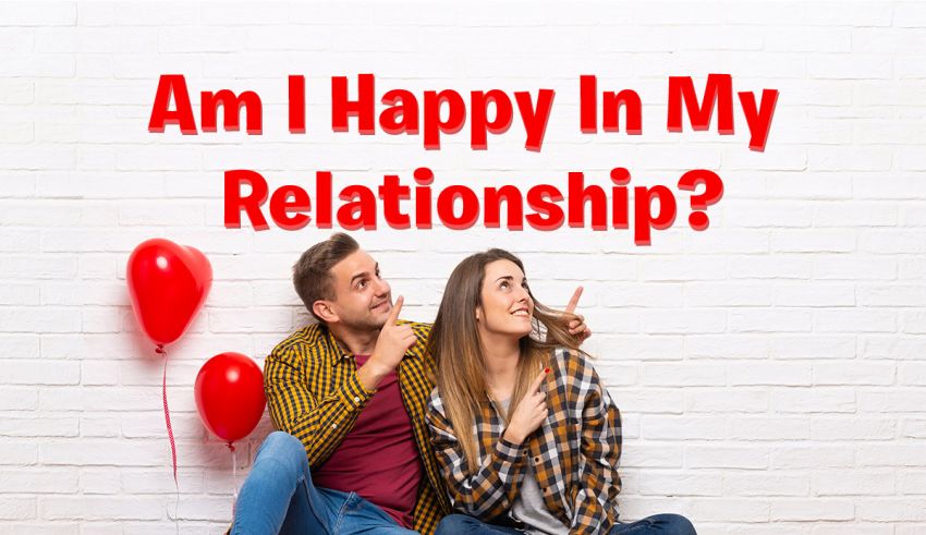 Am I Happy in My Relationship