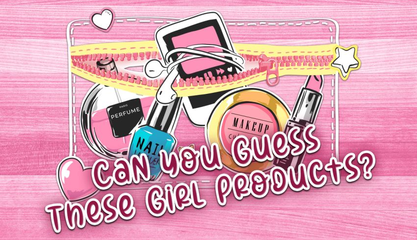 Girl Products for Guys to Guess