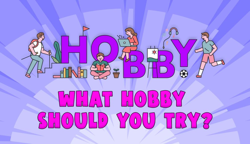 No Hobbies or Interests? Reasons Why and How to Find One, Hobbies