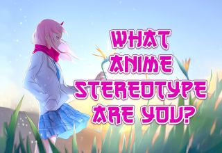 What Anime Stereotype Are You