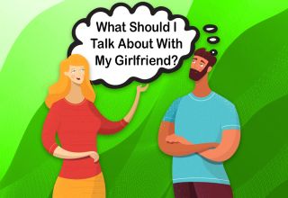 What Should I Talk About with My Girlfriend