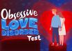 Obsessive Love Disorder Test