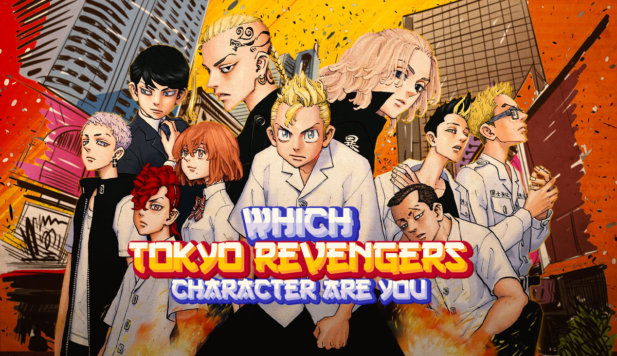 Quiz: Which Tokyo Revengers Character Are You? 2022 Updated