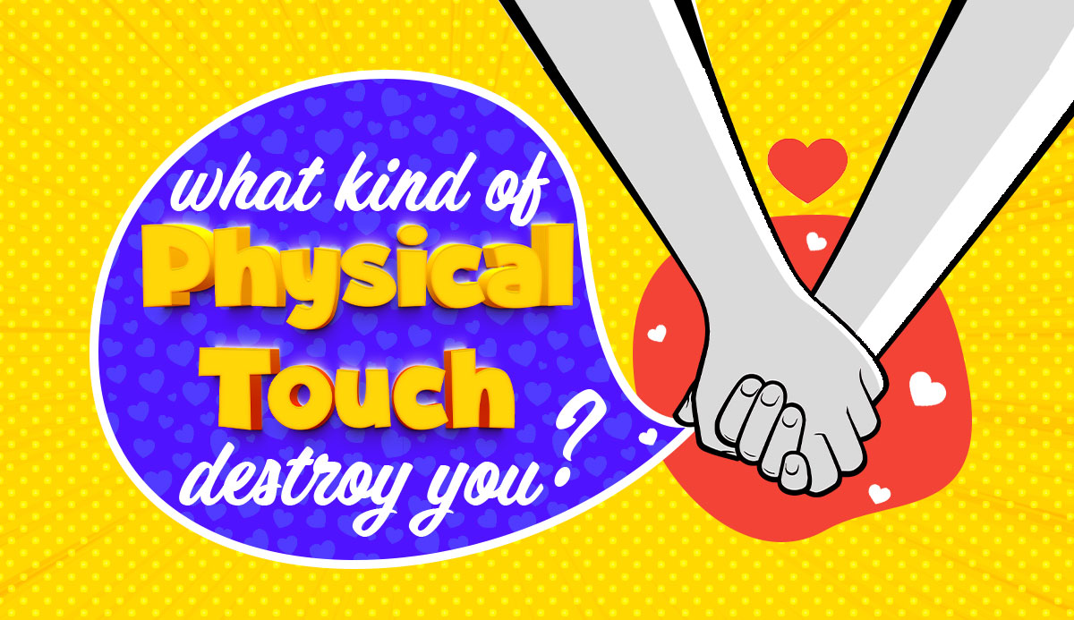 Quiz: What Kind of Physical Touch Would Destroy You?