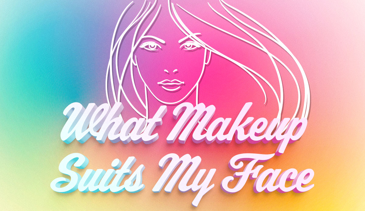 Quiz What Makeup Suits My Face? 2023 Trending Ideas