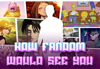 How Fandom Would See You