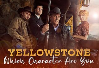Which Yellowstone Character Are You
