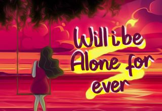 Will I Be Alone Forever