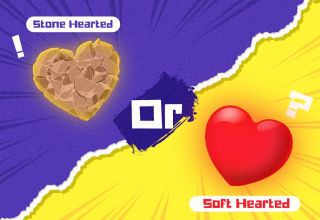 Am I Soft-Hearted or Stone-Hearted