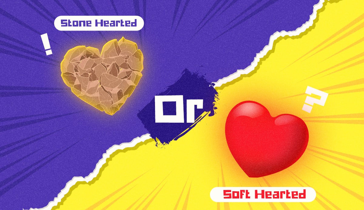 Am I SoftHearted or StoneHearted? Get 100 Honest Answer