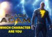 Which Black Adam Character Are You