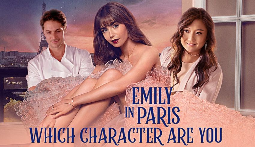 Which Emily in Paris Character Are You