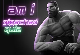 Am I a Gigachad