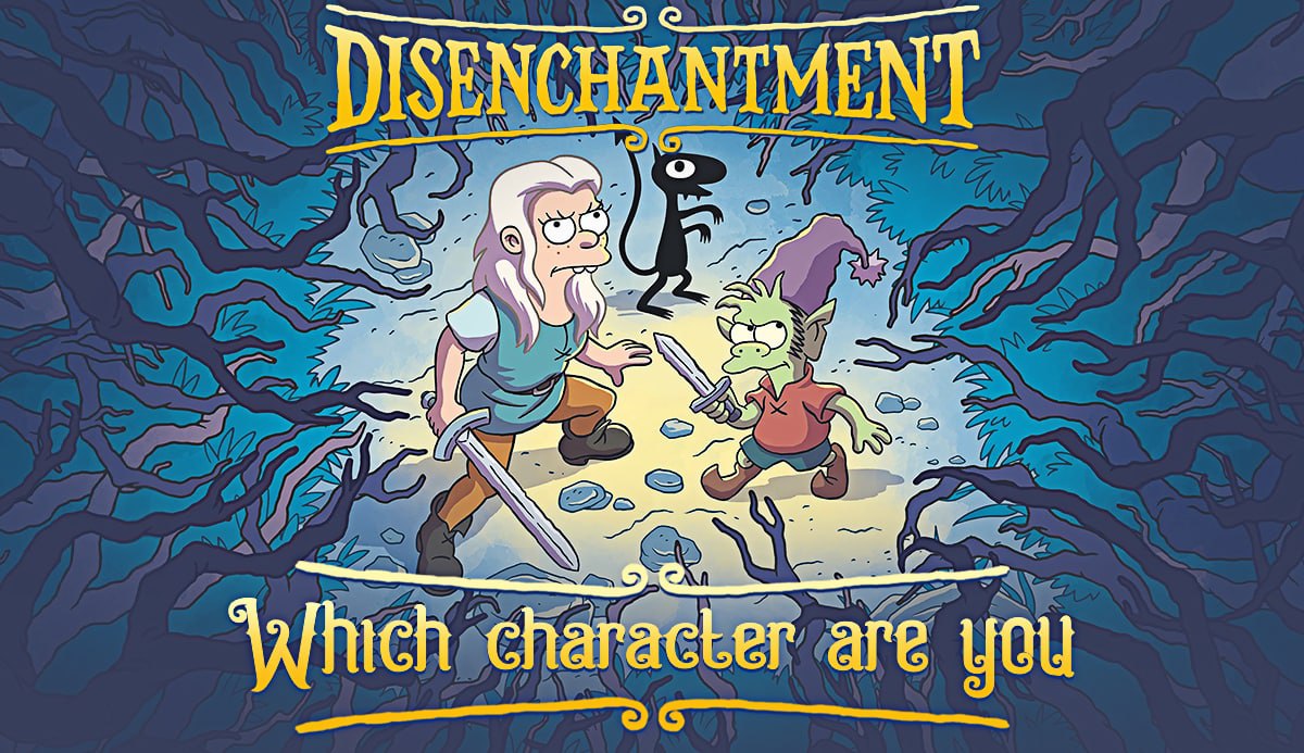 Quiz Which Disenchantment Character Are You? S4 Updated