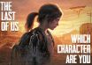 Which the Last of Us Character Are You