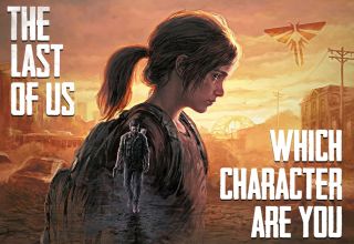 Which the Last of Us Character Are You