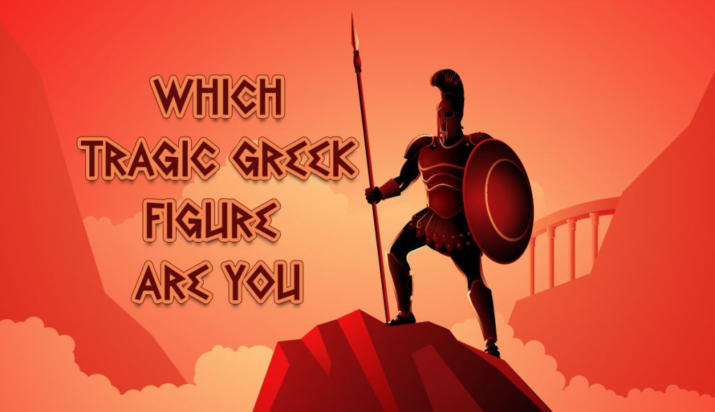 Which Tragic Greek Figure Are You