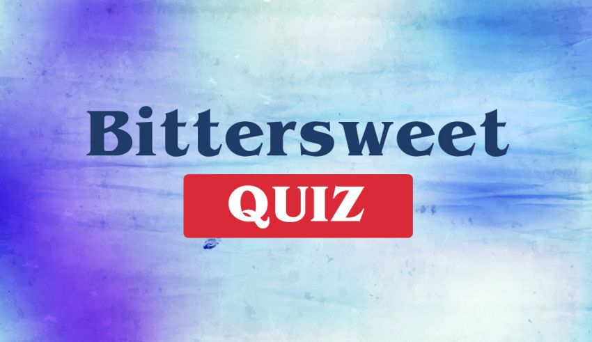 Bittersweet Quiz