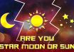 Are You Star, Moon, Or Sun