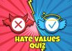 Hate Values Quiz