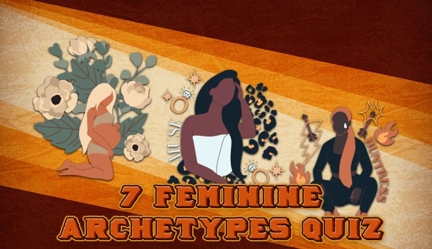 7 Feminine Archetypes Quiz