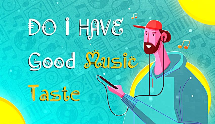 Do You Have Good Music Taste