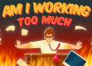 Are You Working Too Much