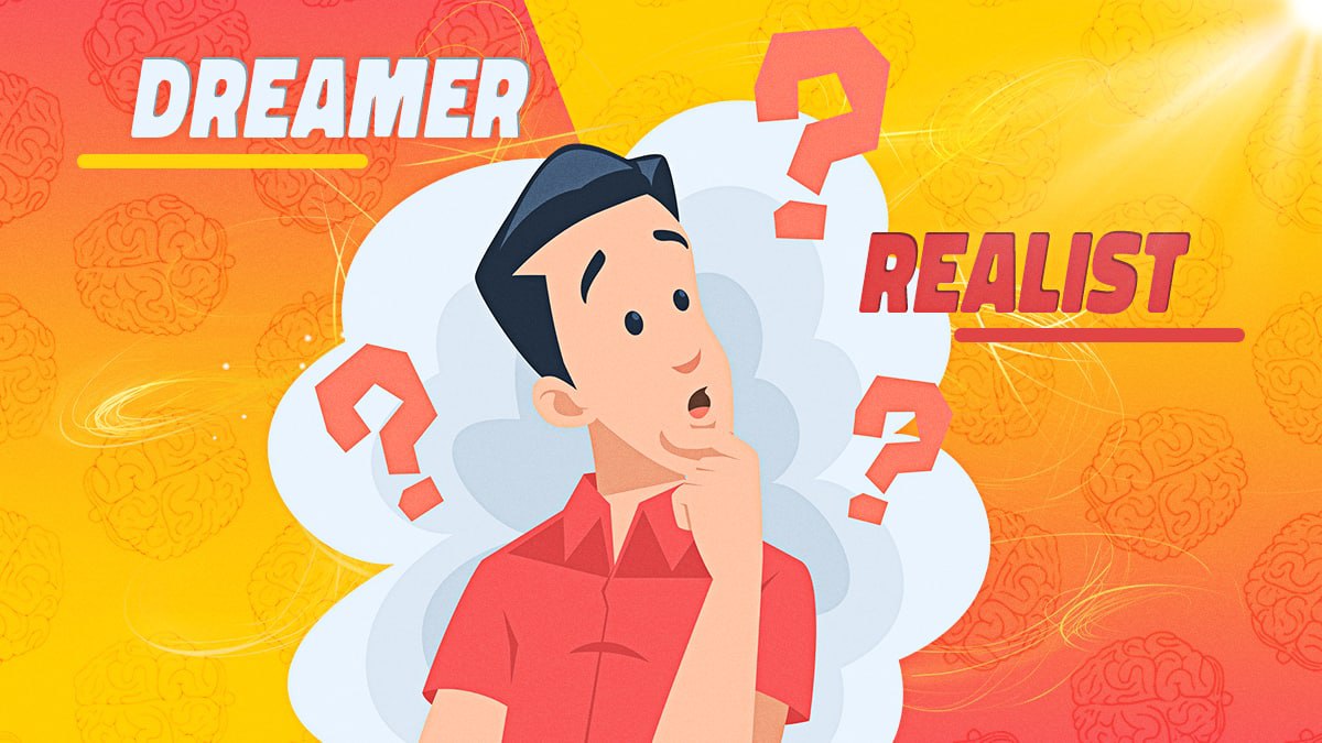Quiz Are You A Dreamer or a Realist? 100 Honest
