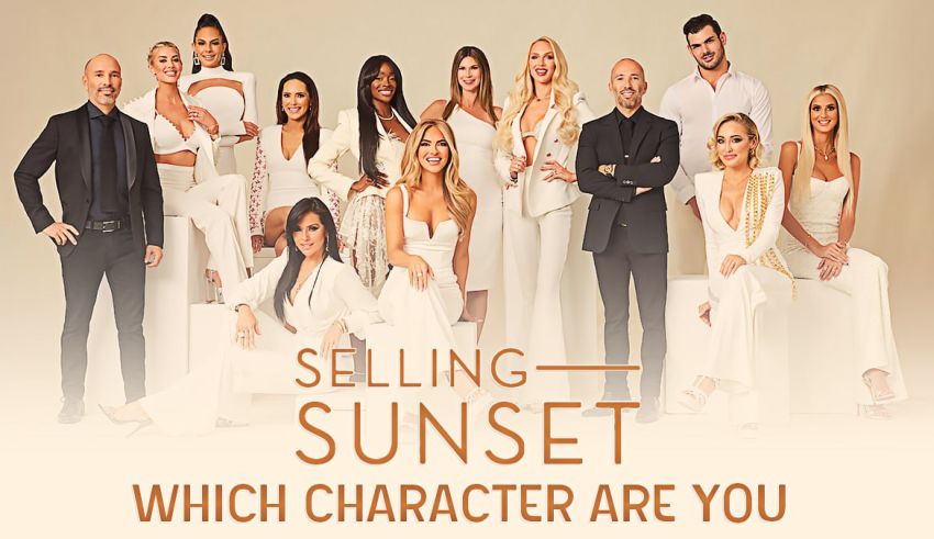 Which Selling Sunset Character Are You