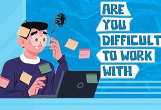 Are you difficult to work with
