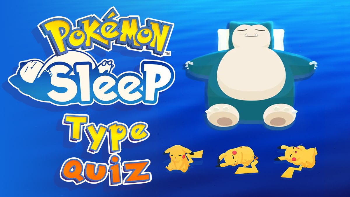 Pokemon Sleep Type Quiz. Find Your Style 100% Accurately