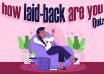 How Laid-Back Are You quiz