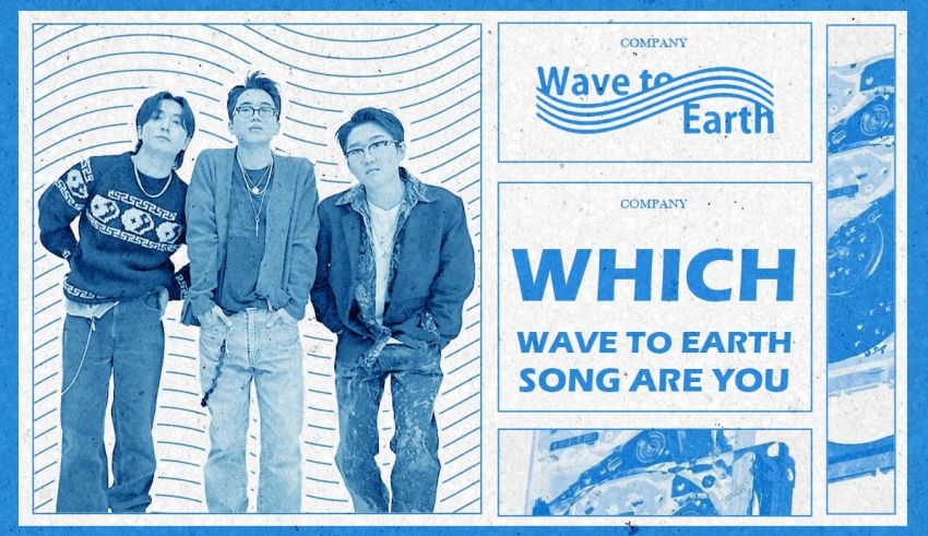 Which Wave to Earth Song Are You