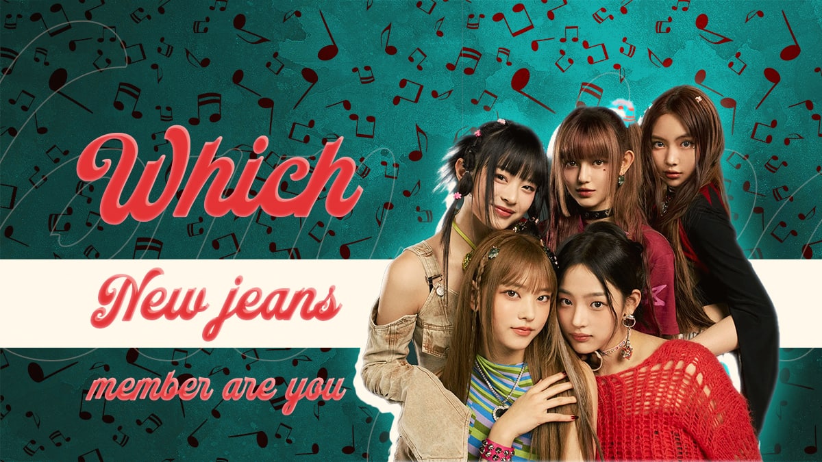 Quiz: Which NewJeans Member Are You? 2023 Fun K-pop Quiz