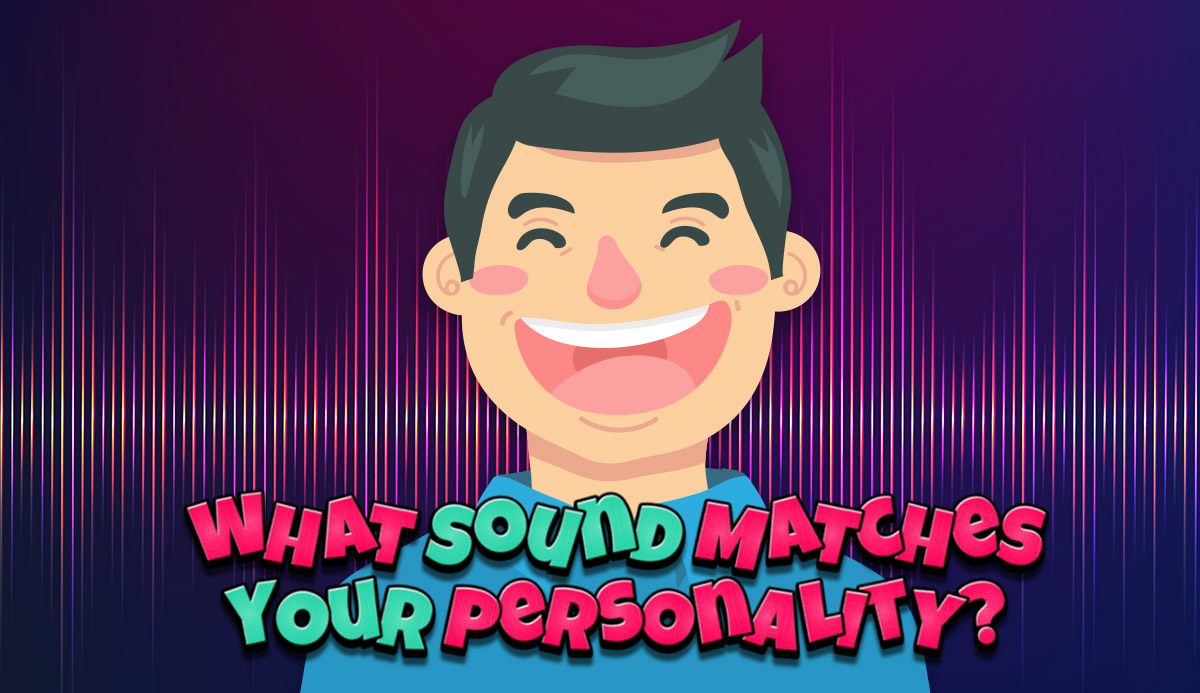 Quiz What Sound Matches Your Personality 100 Fun quiz-what-sound-matches-your-personality-100-fun