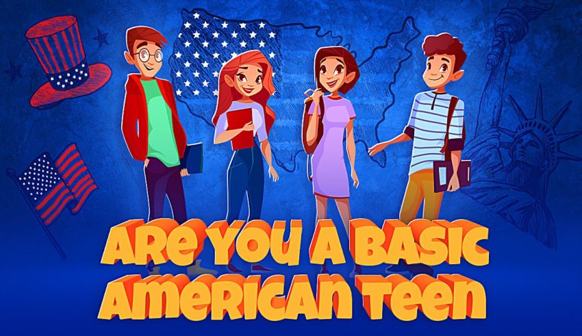 Are You a Basic American Teen
